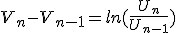 V_n-V_{n-1}=ln(\frac{U_n}{U_{n-1}})